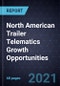 North American Trailer Telematics Growth Opportunities - Product Thumbnail Image
