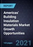 Americas’ Building Insulation Materials (BIM) Market Growth Opportunities, 2021- Product Image