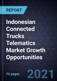 Indonesian Connected Trucks Telematics Market Growth Opportunities, 2021- Product Image
