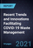Recent Trends and Innovations Facilitating COVID-19 Waste Management- Product Image