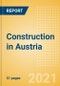 Construction in Austria - Key Trends and Opportunities to 2025 (H2 2021) - Product Thumbnail Image