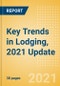 Key Trends in Lodging, 2021 Update - Analysing Key Market Trends, Opportunities, Challenges, Lodging Categories and Projects - Product Image