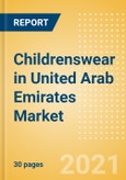 Childrenswear in United Arab Emirates (UAE) - Sector Overview, Brand Shares, Market Size and Forecast to 2025- Product Image
