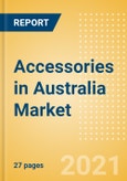 Accessories in Australia - Sector Overview, Brand Shares, Market Size and Forecast to 2025- Product Image