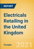 Electricals Retailing in the United Kingdom (UK) - Sector Overview, Market Size and Forecast to 2025- Product Image