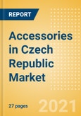 Accessories in Czech Republic - Sector Overview, Brand Shares, Market Size and Forecast to 2025- Product Image