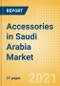 Accessories in Saudi Arabia - Sector Overview, Brand Shares, Market Size and Forecast to 2025 - Product Thumbnail Image