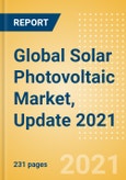 Global Solar Photovoltaic (PV) Market, Update 2021 - Market Size, Market Share, Major Trends, and Key Country Analysis to 2030- Product Image