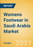 Womens Footwear in Saudi Arabia - Sector Overview, Brand Shares, Market Size and Forecast to 2025- Product Image