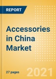 Accessories in China - Sector Overview, Brand Shares, Market Size and Forecast to 2025- Product Image