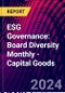 ESG Governance: Board Diversity Monthly - Capital Goods - Product Thumbnail Image