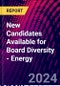 New Candidates Available for Board Diversity - Energy - Product Image