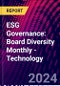 ESG Governance: Board Diversity Monthly - Technology - Product Thumbnail Image