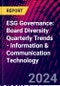 ESG Governance: Board Diversity Quarterly Trends - Information & Communication Technology - Product Image