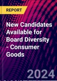 New Candidates Available for Board Diversity - Consumer Goods- Product Image