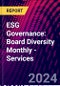 ESG Governance: Board Diversity Monthly - Services - Product Thumbnail Image