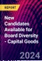 New Candidates Available for Board Diversity - Capital Goods - Product Thumbnail Image