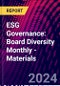 ESG Governance: Board Diversity Monthly - Materials - Product Thumbnail Image