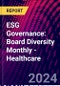 ESG Governance: Board Diversity Monthly - Healthcare - Product Image