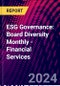 ESG Governance: Board Diversity Monthly - Financial Services - Product Image