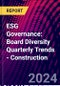 ESG Governance: Board Diversity Quarterly Trends - Construction - Product Image