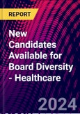 New Candidates Available for Board Diversity - Healthcare- Product Image
