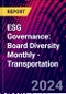 ESG Governance: Board Diversity Monthly - Transportation - Product Image