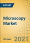 Microscopy Market by Product, Type, Application, and End User - Forecast to 2028 - Product Image