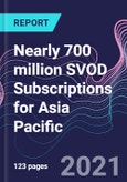 Nearly 700 million SVOD Subscriptions for Asia Pacific- Product Image
