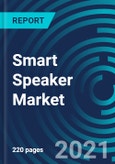 Smart Speaker Market, By Intelligent Virtual Assistant (Amazon Alexa, Goggle Assistant, Siri, Cortana, Others), Application (Smart Home, Smart Office, Consumer, Others), Distribution Channel (Online and Offline) and End User - Global Forecast to 2027- Product Image