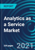 Analytics as a Service Market, By Component (Solutions and Services), Analytics Type (Predictive Analytics, Prescriptive Analytics, Diagnostic Analytics and Descriptive Analytics) Deployment Type, Vertical - Global Forecast to 2027- Product Image