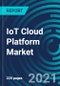 IoT Cloud Platform Market, By Offering (Platform and Service), Service (Professional Services and Managed Services) Deployment type (Public Cloud, Private Cloud and Hybrid Cloud) Organization Size, Applications - Global Forecast to 2027 - Product Thumbnail Image