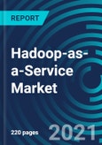 Hadoop-as-a-Service Market, By Deployment Type (Run it Yourself (RIY) and Pure Play (PP) ) Organization Size (Large Enterprises, Small & Medium Enterprises) and End User - Global Forecast to 2027- Product Image