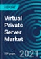 Virtual Private Server Market, By Operating System (Windows and Linux), Organization Size (Large Enterprises and SME's), Verticals (BFSI, Government & Defense, IT and Telecommunication, Manufacturing, Retail, Healthcare) - Global Forecast to 2027 - Product Thumbnail Image