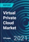 Virtual Private Cloud Market, By Component (Software and Services), Deployment Model (Software as a Service (SaaS), Platform as a Service (PaaS) and Infrastructure as a Service (IaaS) ), Organization Size and Vertical - Global Forecast to 2027 - Product Thumbnail Image