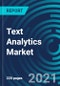 Text Analytics Market, By Component (Software and Services), Services (Managed Services and Professional Services), Application, Deployment, Organization Size, Vertical - Global Forecast to 2027 - Product Thumbnail Image