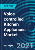 Voice-controlled Kitchen Appliances Market, By Product (Smart Refrigerators, Smart Cookware & Cooktops, Smart Dishwashers, Smart Ovens), Technology (Wi-Fi, Bluetooth, RFID), Distribution Channel, End User - Global Forecast to 2027- Product Image
