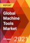 Global Machine Tools Market, By Product Type, By Automation Type, By Industry, By Sales Channel, Estimation & Forecast, 2017 - 2027 - Product Thumbnail Image