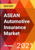 ASEAN Automotive Insurance Market, By Risk Cover, By Policy Term, By Vehicle Application, By Distribution Channel, By Vehicle Ownership By End-User, By Vehicle Type, By Region, Estimation & Forecast, 2017 - 2027- Product Image