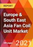 Europe & South East Asia Fan Coil Unit Market, By Configuration, By Model Type, By Application, Estimation & Forecast, 2017 - 2027- Product Image