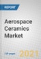 Aerospace Ceramics: Global Markets to 2026 - Product Thumbnail Image