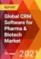 Global CRM Software for Pharma & Biotech Market, By Deployment, By Enterprise Size, By Industry, By Region, Estimation & Forecast, 2017 - 2027 - Product Thumbnail Image