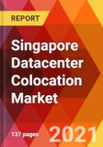 Singapore Datacenter Colocation Market, By Component, By Datacenter Type, Services, by Enterprise Size, Services, by Industry, Estimation & Forecast, 2017 - 2027- Product Image