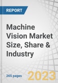 Machine Vision Market Size, Share & Industry by Component (Hardware, Software), Deployment (General, Robotic Cells), Product (PC-based Machine Vision System, Smart Camera-based Machine Vision System), Application, End-user Industry and Region - Global Forecast to 2028- Product Image