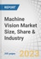 Machine Vision Market Size, Share & Industry by Component (Hardware, Software), Deployment (General, Robotic Cells), Product (PC-based Machine Vision System, Smart Camera-based Machine Vision System), Application, End-user Industry and Region - Global Forecast to 2028 - Product Image