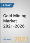 Gold Mining Market 2021-2026- Product Image