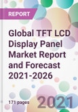 Global TFT LCD Display Panel Market Report and Forecast 2021-2026- Product Image