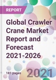Global Crawler Crane Market Report and Forecast 2021-2026- Product Image