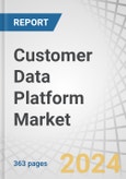 Customer Data Platform Market by Component, Application (Customer Retention and Engagement and Personalized Recommendation), Deployment Mode, Organization Size, Vertical, Capability and Region - Global Forecast to 2027- Product Image