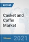 Casket and Coffin Market: Global Industry Analysis, Trends, Market Size, and Forecasts up to 2027 - Product Image
